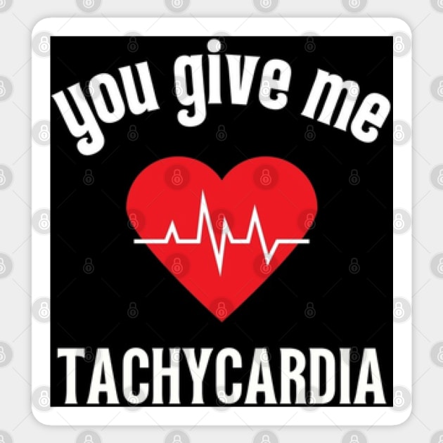 you give me tachycardia Sticker by Fanu2612